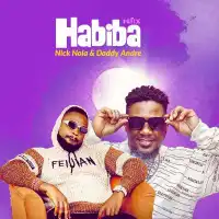 Habiba Refix Lyrics - Daddy Andre ft. Nick Nola