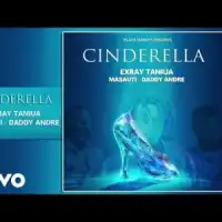 Cinderella - Daddy Andre ft. Exray Taniua