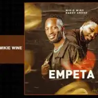 Empeta Lyrics - Daddy Andre ft. Mikie Wine