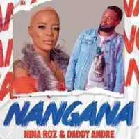 Nagana - Daddy Andre ft. Nina Rose