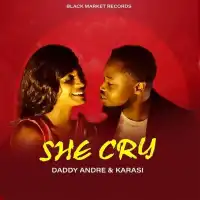 She Cry Lyrics - Daddy Andre 