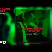 Freeky Freeky - Daddy Andre ft. Jegede