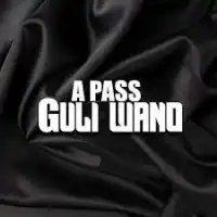 Guli Wano - A Pass 