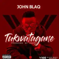 Tukwatagane Lyrics - John Blaq 