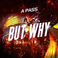 But Why Lyrics - A Pass 