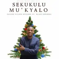 Sekukulu Mu Kyalo - Pastor Wilson Bugembe ft. Blair Wonders