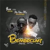 Bombclat 3 Lyrics - Ykee Benda ft. Jim Nola