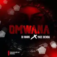 Omwana Lyrics - Ykee Benda ft. DJ Mark