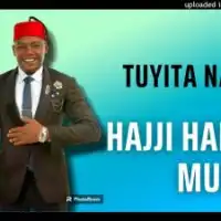 Tuyita Nabo Lyrics - Hajji Haruna Mubiru 