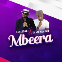 Mbeera Lyrics - Levixone ft. Grace Morgan