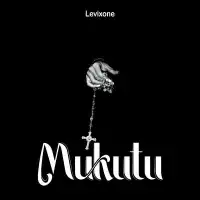 Mukutu - Levixone ft. S.O.C