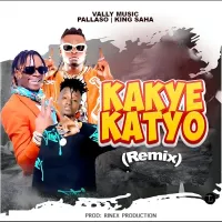 Kakye Katyo (Remix) - Pallaso, Vally Music, King Saha 