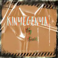 Kinyegenya Lyrics - Kasi3 