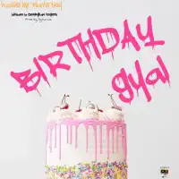 Birthday Gyal Lyrics - Kasi3 ft. Lahsann La Cunningham