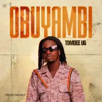 Obuyambi Lyrics - TomDee UG 