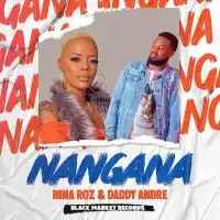 Nangana Lyrics - Nina Roz, Daddy Andre 