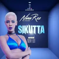 Sikuta Lyrics - Nina Roz 