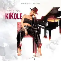 Kikole Lyrics - Nina Roz 