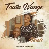 Taata Wange Lyrics - Ntaate 