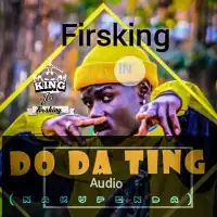 Do da Ting Lyrics - Firsking Jo 