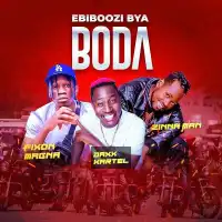 Ebiboozi Bya Boda - Fixon Magna ft. DaxXKartel,Zinna Man