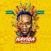 Nayiga Kuzina Lyrics - Fixon Magna 