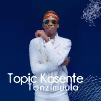 Tonzimuula - Topic Kasente 