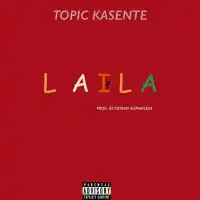 Laila - Topic Kasente 