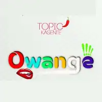 Owange - Topic Kasente 