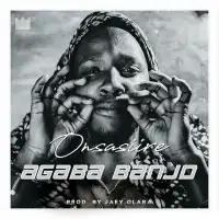 Onsasiire Lyrics - Agaba Banjo 