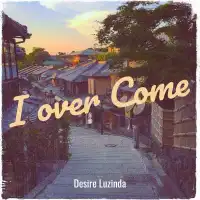 Icame Over Lyrics - Desire Luzinda 