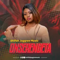 Onserengeta Lyrics - Shifah Jaggwe 