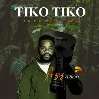 Tiko Tiko Onyonyogera Lyrics - Aziz Azion 