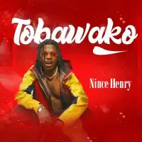 Tobawako Lyrics - Nince Henry 