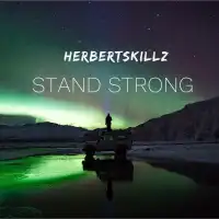 Stand Strong Lyrics - Herbert Skillz 