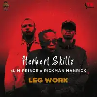 Leg Work Lyrics - Herbert Skillz ft. Slim Prince, Rickman Manrick