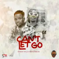 Can't Let Go - Herbert Skillz ft. Papa Cyangwe