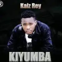 Kiyumba Lyrics - Kaiz Rey 