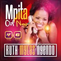 Mpita Lyrics - Ruth Ngendo 