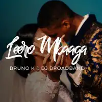 Leero Mbaga Lyrics - Bruno K ft. Dj Broadband