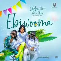 Ebiwooma Lyrics - Olisha M ft. Kent & Flosso