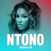 Ntono Lyrics - Olisha M 