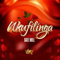 Nkufilinga - Gael Will 