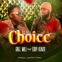Choice - Gael Will ft. Eddy Kenzo