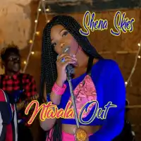 Ntwala Out Lyrics - Shena Skies 