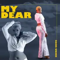 My Dear Lyrics - Shena Skies 