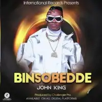 Binsobedde Lyrics - John King 