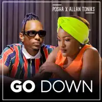 Go Down - Posha ft. Allan Toniks
