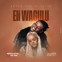 Eli Wagulu Lyrics - Nesa Nita ft. Kid Dee