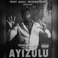 Ayizulu (Acoustic version) Lyrics - Rickman Manrick 